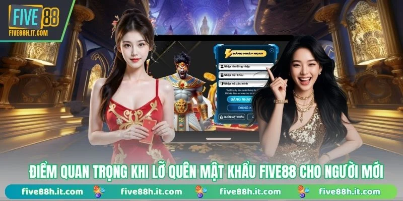 Điểm quan trọng khi lỡ quên mật khẩu FIVE88 cho người mới
