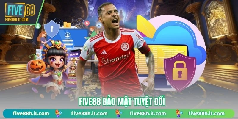 FIVE88 bảo mật tuyệt đối