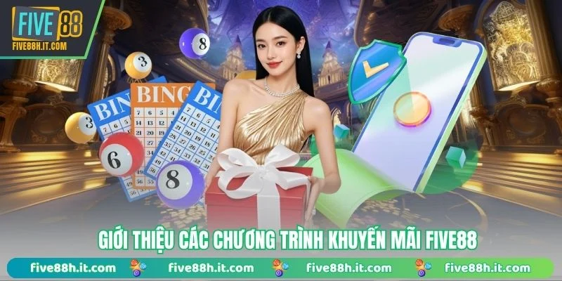Giới thiệu các chương trình khuyến mãi FIVE88