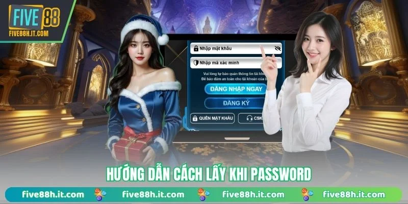 Hướng dẫn cách lấy khi password