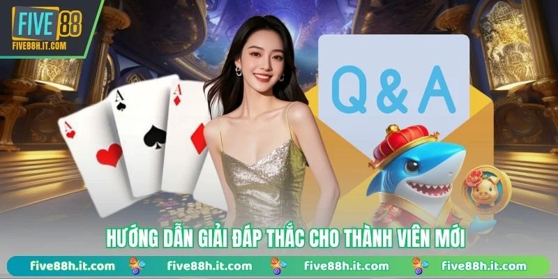 Hướng dẫn giải đáp thắc cho thành viên mới
