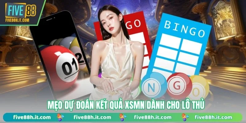 Mẹo dự đoán kết quả XSMN dành cho lô thủ
