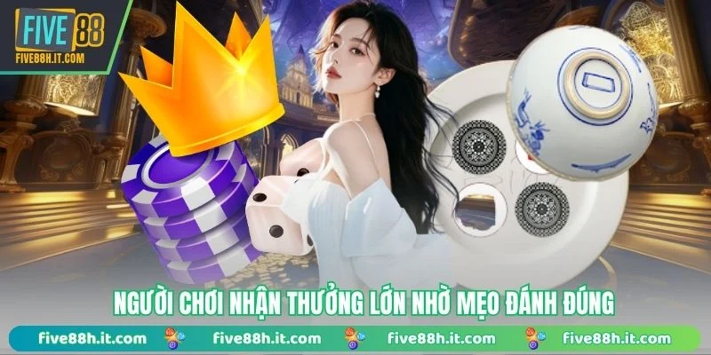 Người chơi nhận thưởng lớn nhờ mẹo đánh đúng