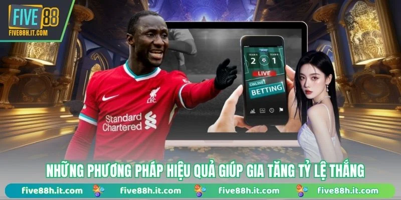 Những phương pháp hiệu quả giúp gia tăng tỷ lệ thắng