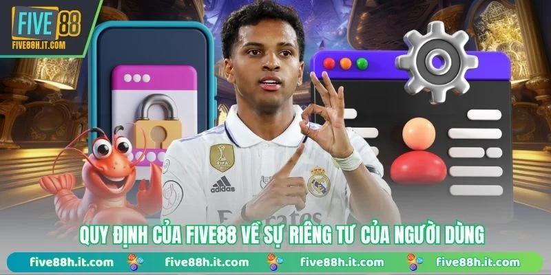 Quy định của FIVE88 về sự riêng tư của người dùng