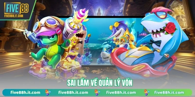 Sai lầm về quản lý vốn