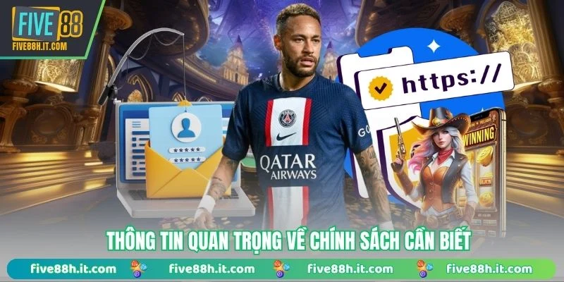 Thông tin quan trọng về chính sách cần biết
