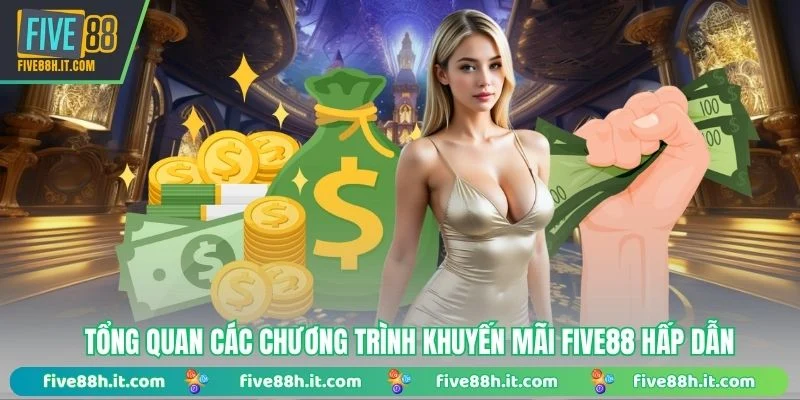 Tổng quan các chương trình khuyến mãi FIVE88 hấp dẫn
